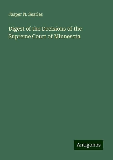 Jasper N. Searles: Digest of the Decisions of the Supreme Court of Minnesota, Buch