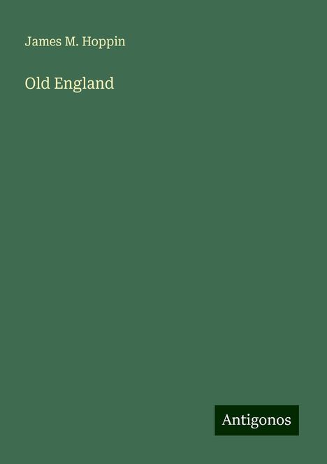 James M. Hoppin: Old England, Buch