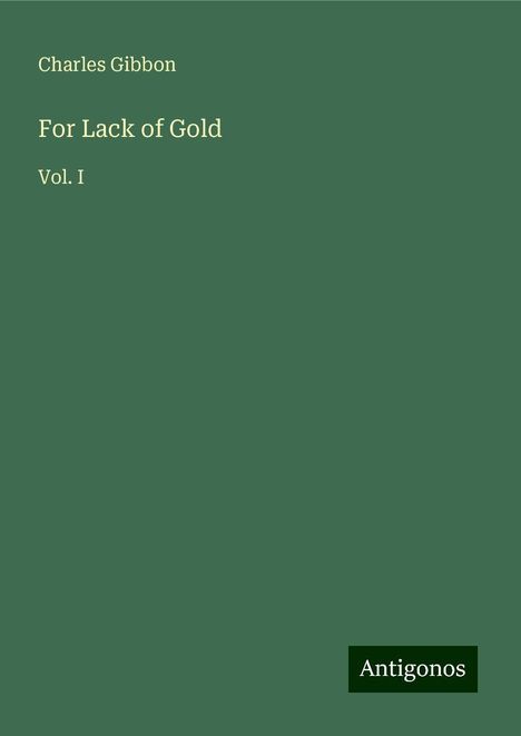 Charles Gibbon: For Lack of Gold, Buch