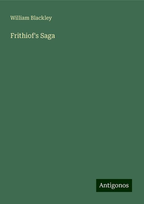 William Blackley: Frithiof's Saga, Buch