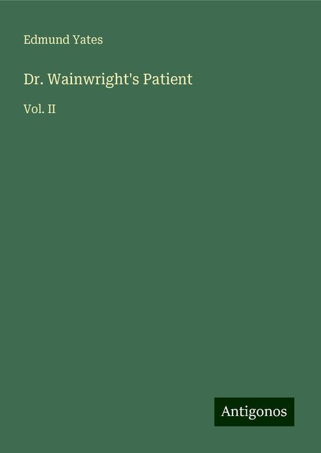 Edmund Yates: Dr. Wainwright's Patient, Buch