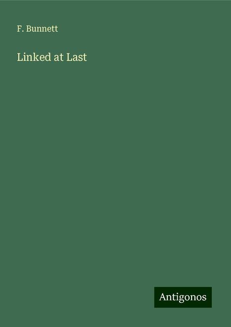 F. Bunnett: Linked at Last, Buch