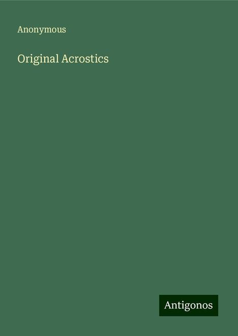 Anonymous: Original Acrostics, Buch