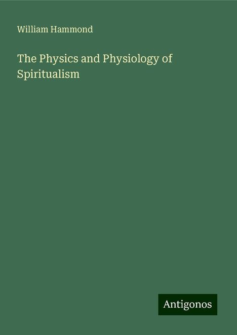 William Hammond: The Physics and Physiology of Spiritualism, Buch