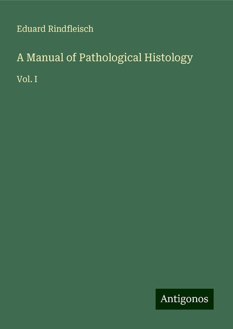 Eduard Rindfleisch: A Manual of Pathological Histology, Buch