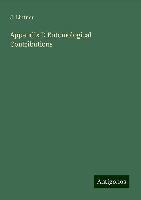 J. Lintner: Appendix D Entomological Contributions, Buch