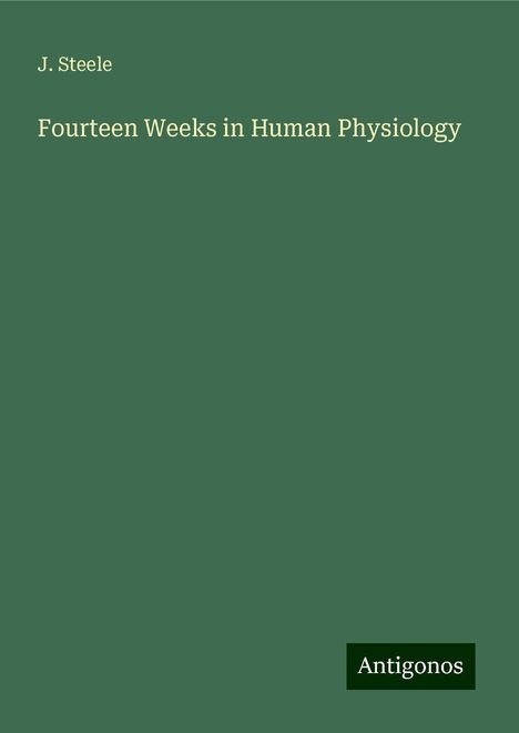 J. Steele: Fourteen Weeks in Human Physiology, Buch