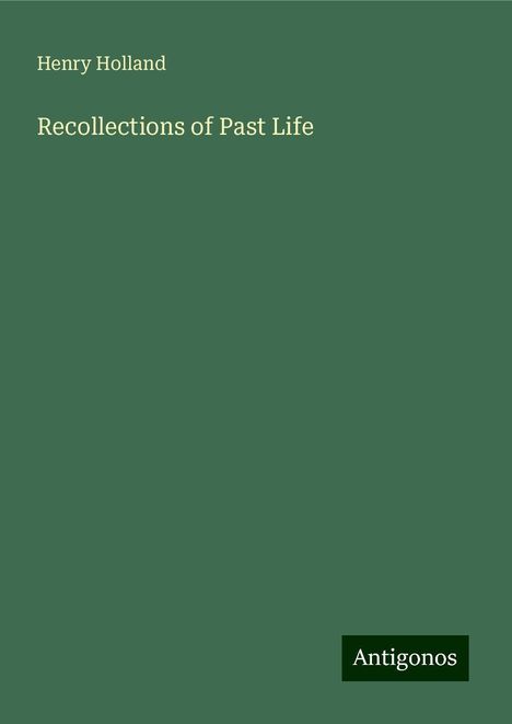 Henry Holland: Recollections of Past Life, Buch