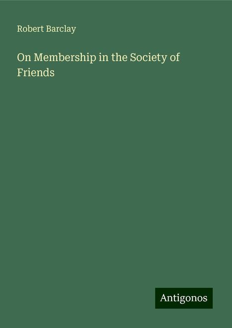 Robert Barclay: On Membership in the Society of Friends, Buch