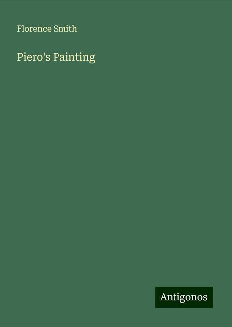 Florence Smith: Piero's Painting, Buch