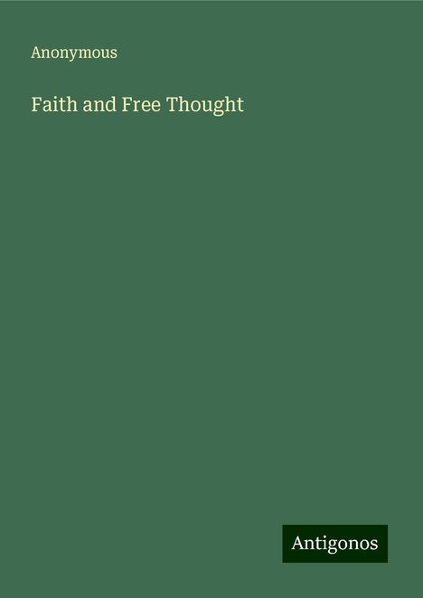 Anonymous: Faith and Free Thought, Buch