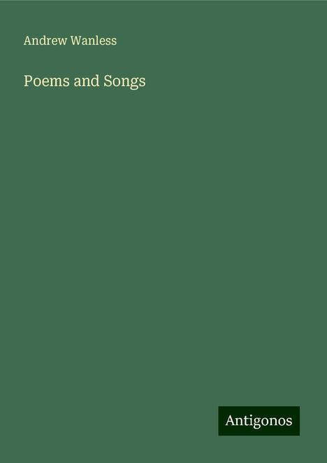 Andrew Wanless: Poems and Songs, Buch