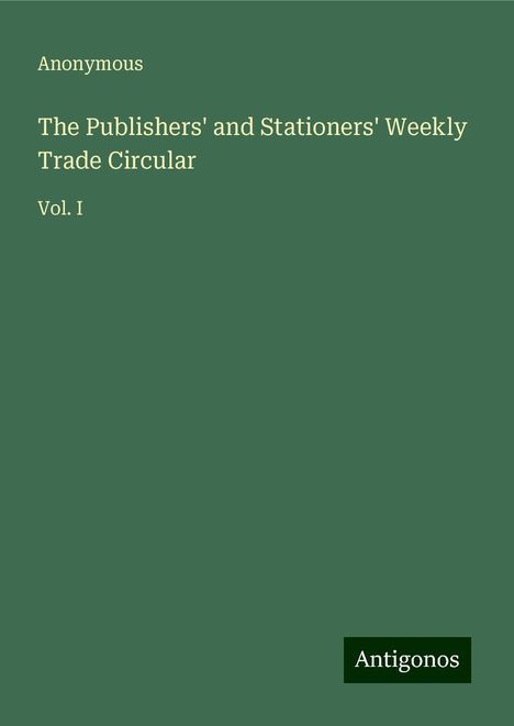 Anonymous: The Publishers' and Stationers' Weekly Trade Circular, Buch