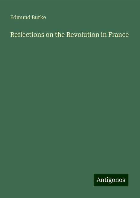 Edmund Burke: Reflections on the Revolution in France, Buch