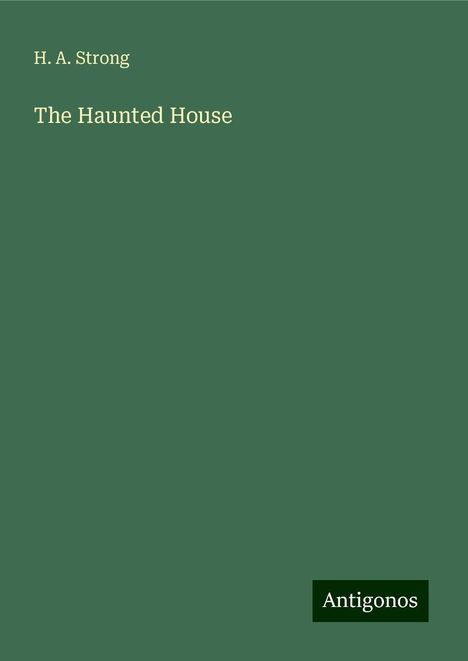 H. A. Strong: The Haunted House, Buch