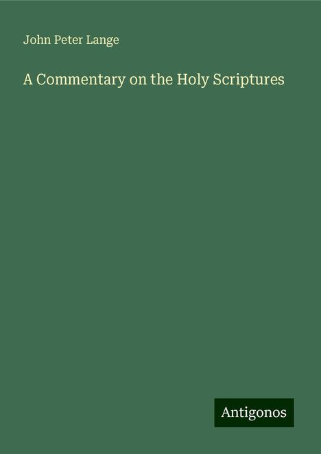 John Peter Lange: A Commentary on the Holy Scriptures, Buch