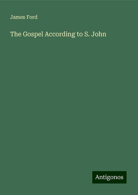 James Ford: The Gospel According to S. John, Buch