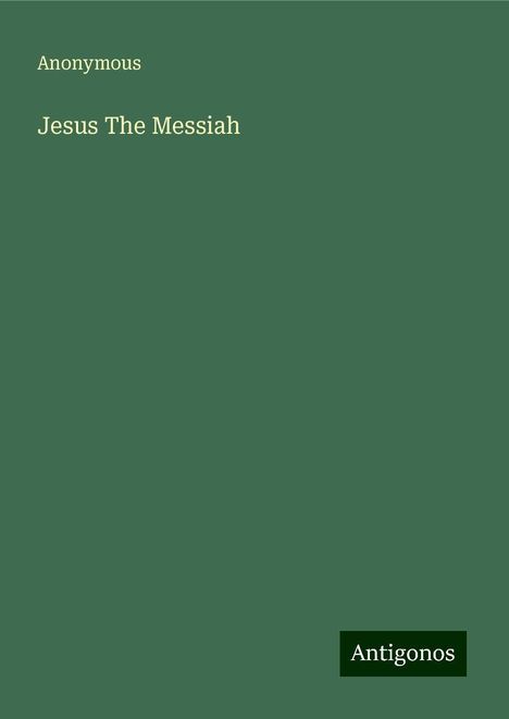 Anonymous: Jesus The Messiah, Buch