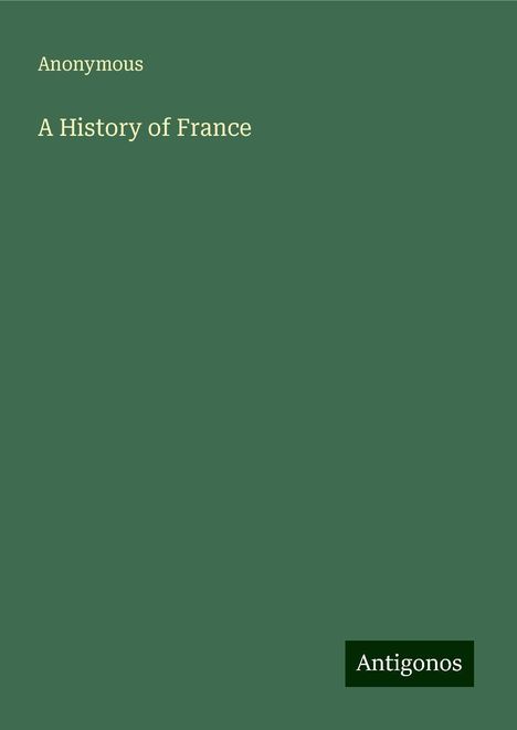 Anonymous: A History of France, Buch