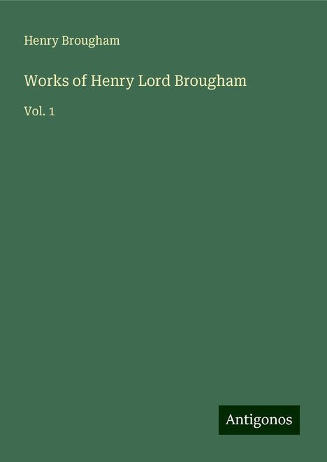 Henry Brougham: Brougham, H: Works of Henry Lord Brougham, Buch