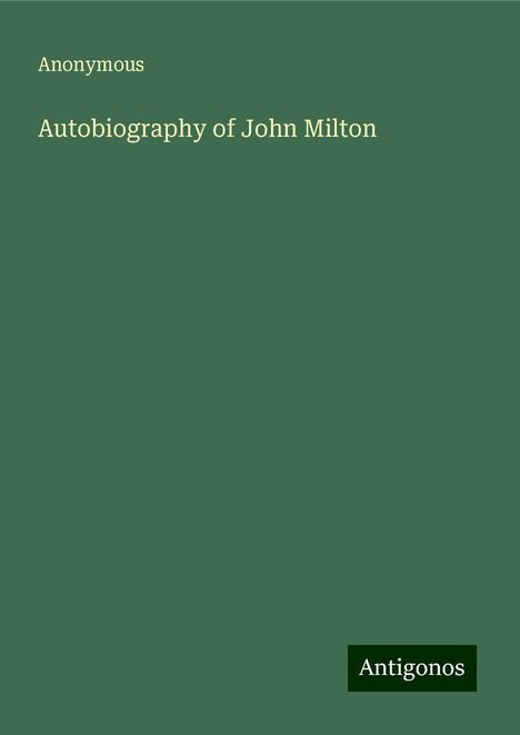 Anonymous: Autobiography of John Milton, Buch