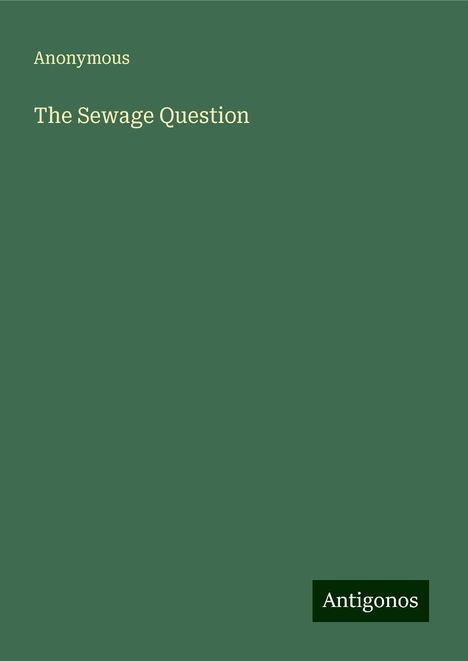 Anonymous: The Sewage Question, Buch