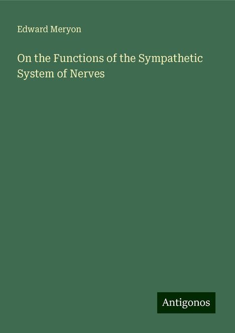 Edward Meryon: On the Functions of the Sympathetic System of Nerves, Buch