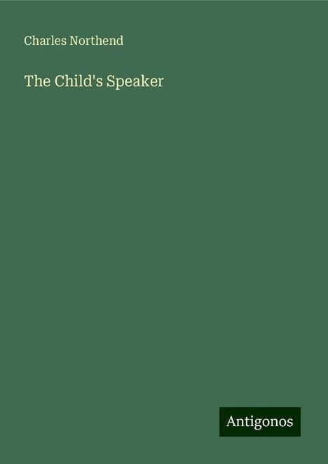 Charles Northend: The Child's Speaker, Buch