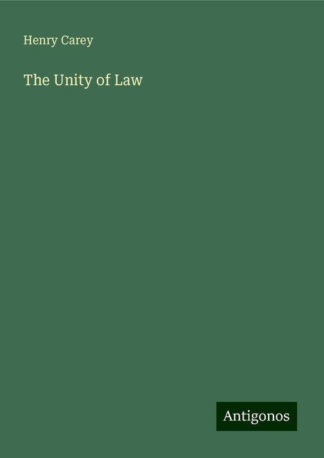 Henry Carey: The Unity of Law, Buch