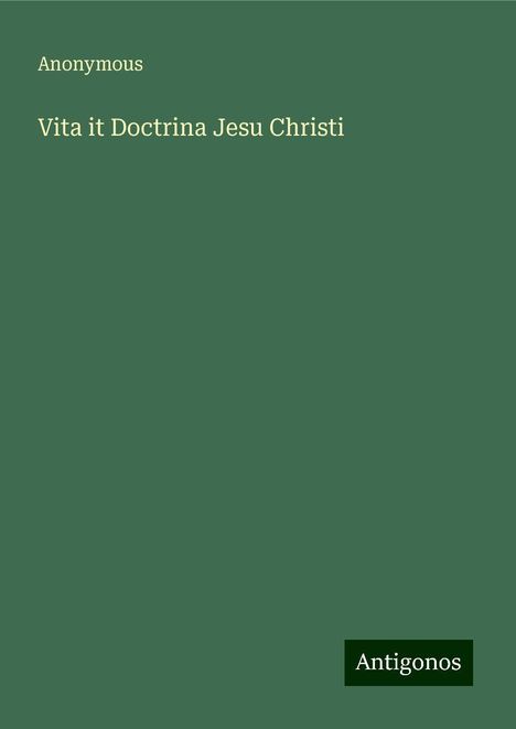 Anonymous: Vita it Doctrina Jesu Christi, Buch