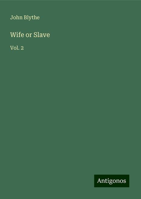 John Blythe: Wife or Slave, Buch