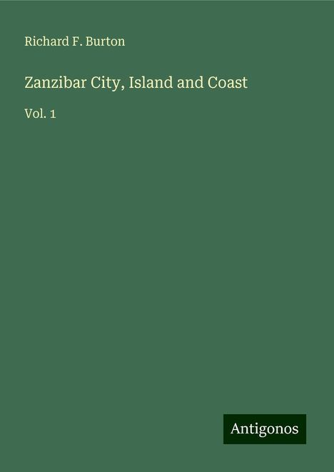 Richard F. Burton: Zanzibar City, Island and Coast, Buch