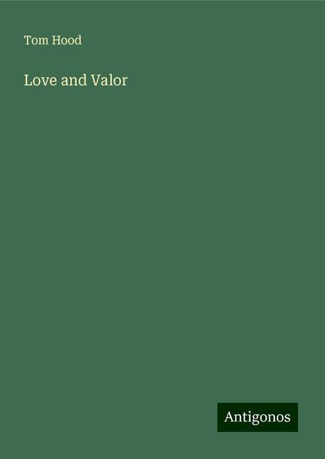 Tom Hood: Hood, T: Love and Valor, Buch