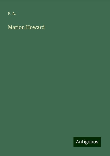 F. A.: Marion Howard, Buch