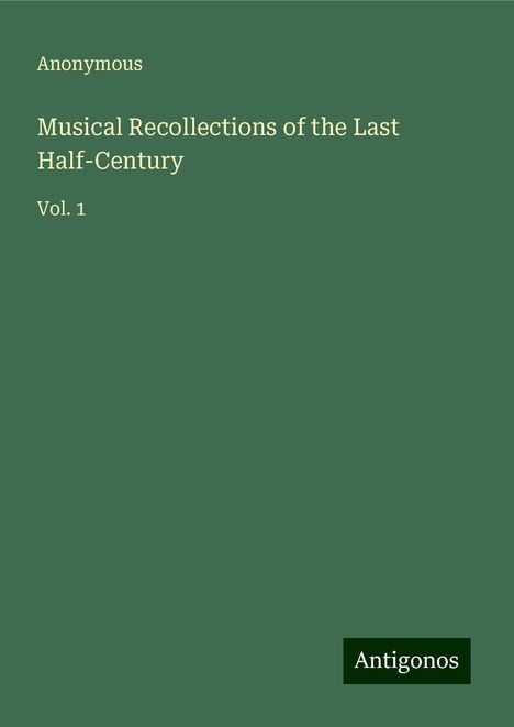 Anonymous: Musical Recollections of the Last Half-Century, Buch