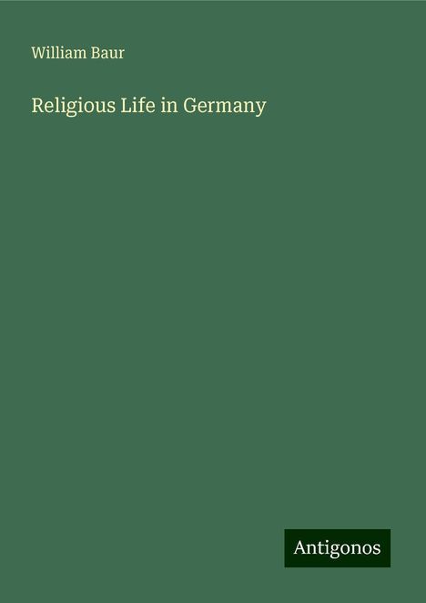William Baur: Religious Life in Germany, Buch