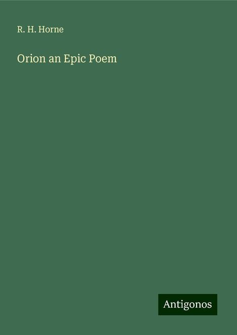 R. H. Horne: Orion an Epic Poem, Buch