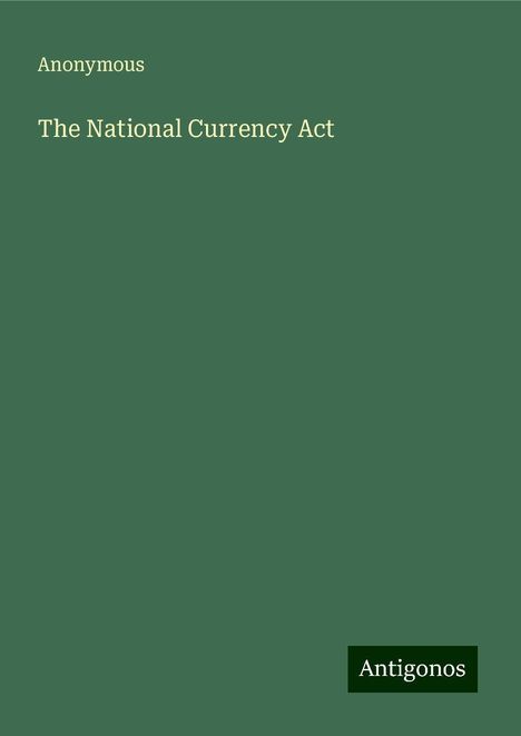 Anonymous: The National Currency Act, Buch