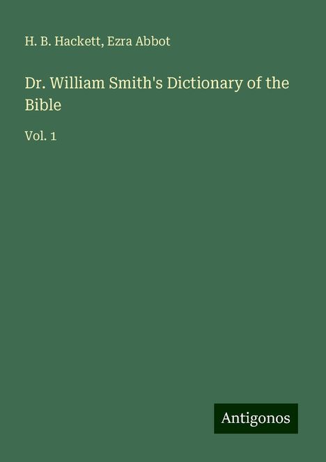 H. B. Hackett: Hackett, H: Dr. William Smith's Dictionary of the Bible, Buch