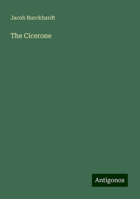 Jacob Burckhardt: The Cicerone, Buch