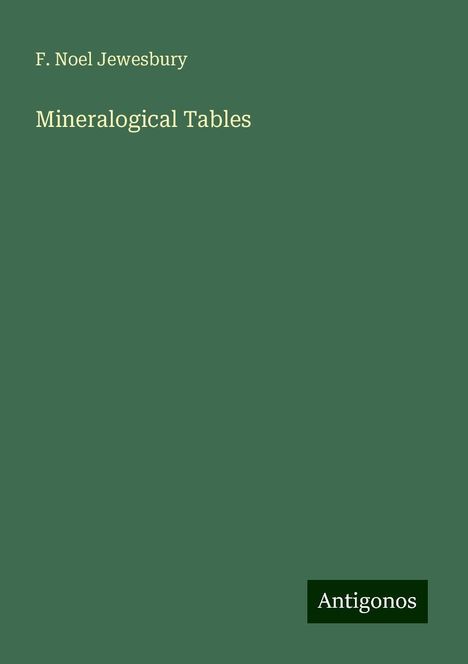 F. Noel Jewesbury: Mineralogical Tables, Buch