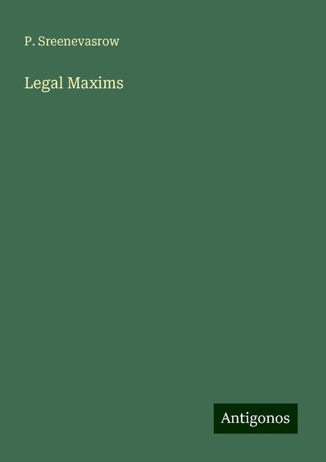 P. Sreenevasrow: Legal Maxims, Buch