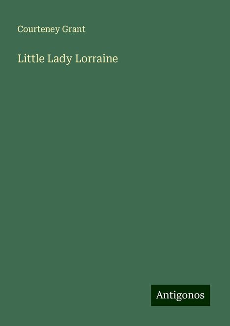 Courteney Grant: Little Lady Lorraine, Buch