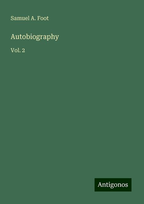 Samuel A. Foot: Foot, S: Autobiography, Buch