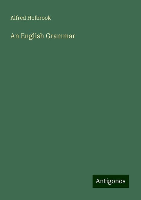 Alfred Holbrook: An English Grammar, Buch