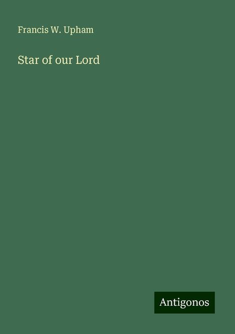 Francis W. Upham: Star of our Lord, Buch
