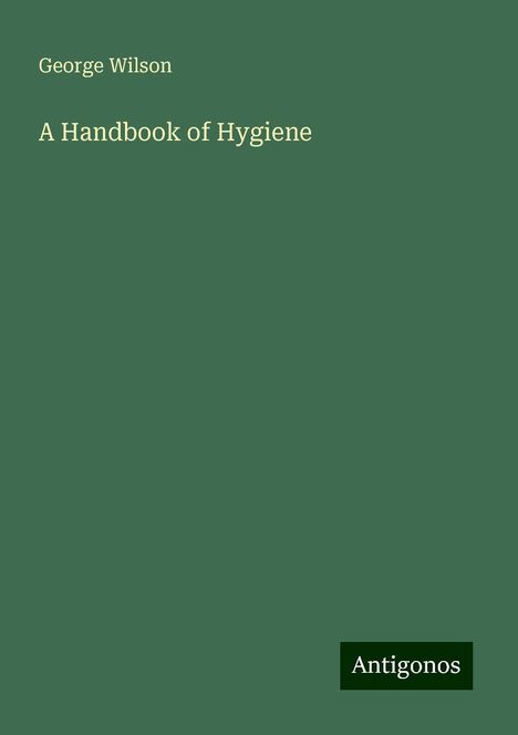 George Wilson: A Handbook of Hygiene, Buch