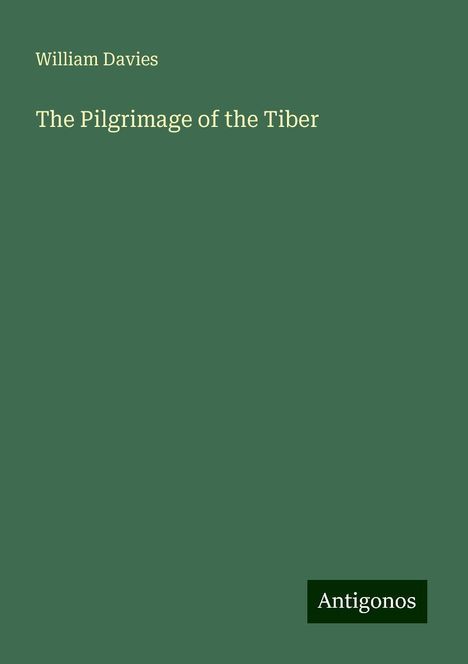 William Davies: The Pilgrimage of the Tiber, Buch