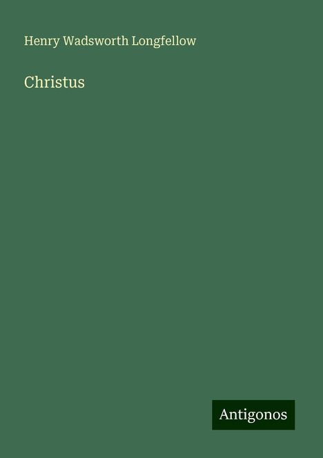 Henry Wadsworth Longfellow: Christus, Buch