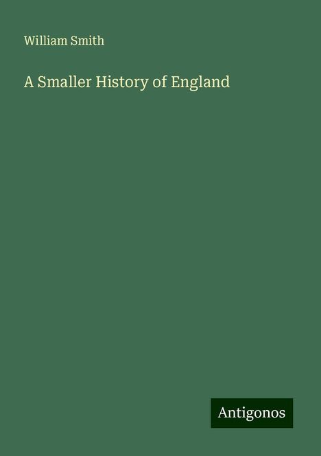 William Smith: A Smaller History of England, Buch